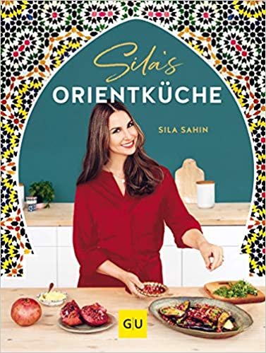 indir Sila&#39;s Orientküche (GU Autoren-Kochbücher)
