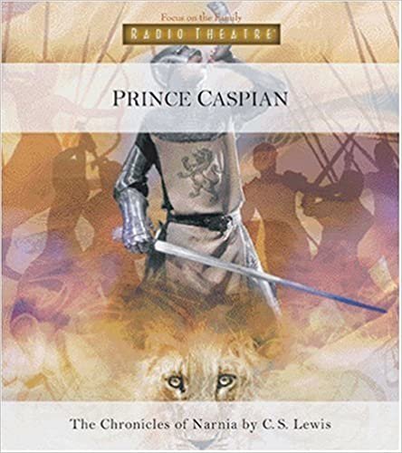 ダウンロード  Prince Caspian (Radio Theatre: The Chronicles of Narnia) 本