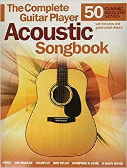 ダウンロード  The Complete Guitar Player Acoustic Songbook 本