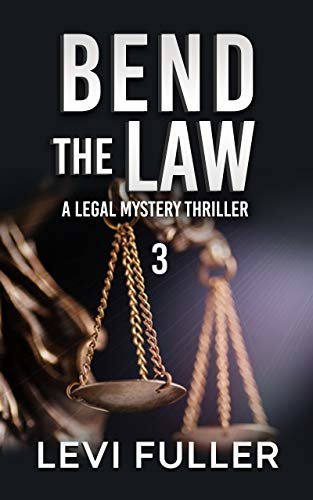 Bend The Law 3: A Legal Mystery Thriller (Luke Penber) (English Edition)
