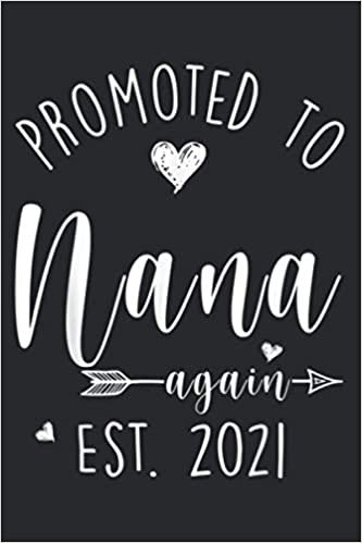Promoted To Nana Again Est 2021 Gifts: Undated Daily Planner - To Do List, Daily Organizer, Appointments, 6 x 9 inch Notebook Planner Journal