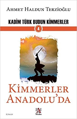 indir Kadim Türk Budun Kimmerler 4 Kimmerler Anadolu&#39;da
