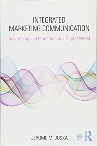  بدون تسجيل ليقرأ Integrated Marketing Communication - Advertising And Promotion In A Digital World, Ed.1 By Jerome M. Juska