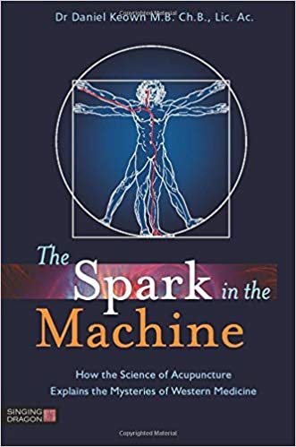 اقرأ The Spark in the Machine: How the Science of Acupuncture Explains the Mysteries of Western Medicine الكتاب الاليكتروني 
