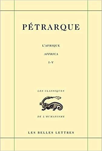 indir Petrarque, Oeuvres: L&#39;Afrique: Tome premier. Livres I - V (Les Classiques De L&#39;humanisme, Band 27): 1