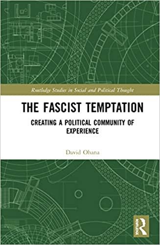indir The Fascist Temptation: Creating a Political Community of Experience (Routledge Studies in Social and Political Thought)