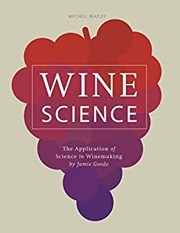 Wine Science: The Application of Science in Winemaking (English Edition)