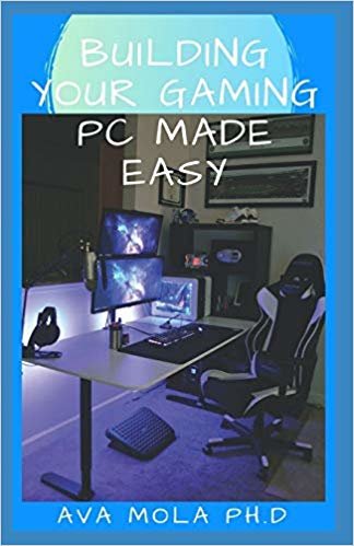 اقرأ Building Your Gaming PC Made Easy: Step By Step Guide To Build A Gaming Pc From Scratch To A Station الكتاب الاليكتروني 