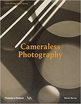 Cameraless Photography (Photography Library series; Victoria and Albert Museum)