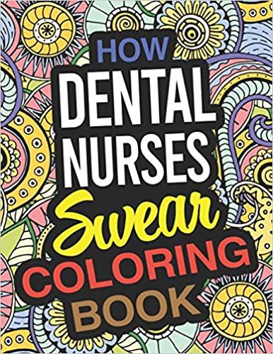 تحميل How Dental Nurses Swear Coloring Book: Dental Nurse Coloring Book