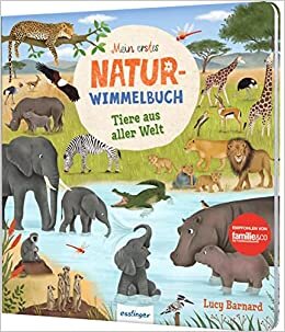 تحميل Mein erstes Natur-Wimmelbuch: Tiere aus aller Welt: Mit Suchaufgaben &amp; kurzer Geschichte