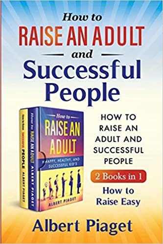 indir How to Raise an Adult and Successful People (2 Books in 1): How to Raise Easy