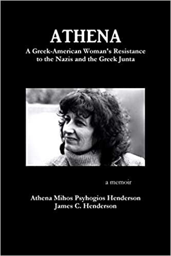 indir Athena: A Greek-American Woman&#39;s Resistance to the Nazis and the Greek Junta: A Greek-American Woman&#39;s Resistance to the Nazis and the Greek Junta