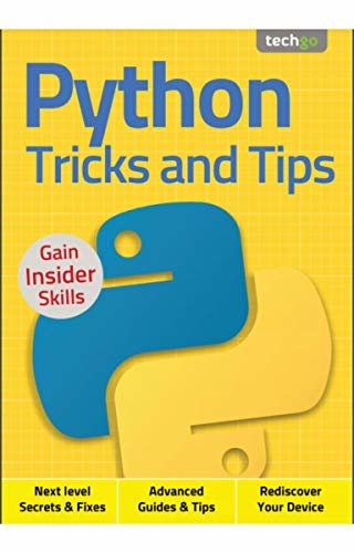 ダウンロード  Python Tricks And Tips Magazine: Gain Insider Skills : Advanced Guides & Tips (English Edition) 本