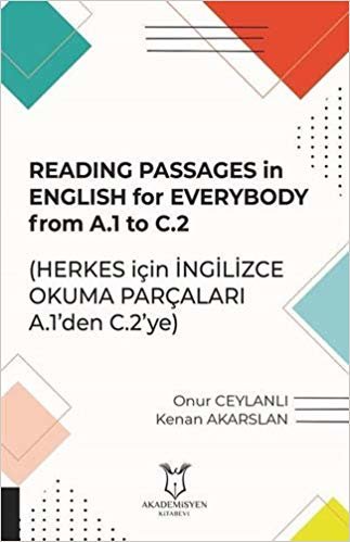 Reading Passages in English for Everybody From A.1 to C.2: (Herkes için İngilizce Okuma Parçaları A.1'den C.2'ye) indir