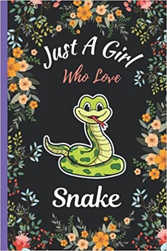 Just A Girl Who Love Snake: New Cute Adorable Handy Snake Notebook For Girls, Students And Kids with Blank lined Paper for Journaling, Note Taking And ... Giving/Christmas/Birthday Gift Idea | v.3