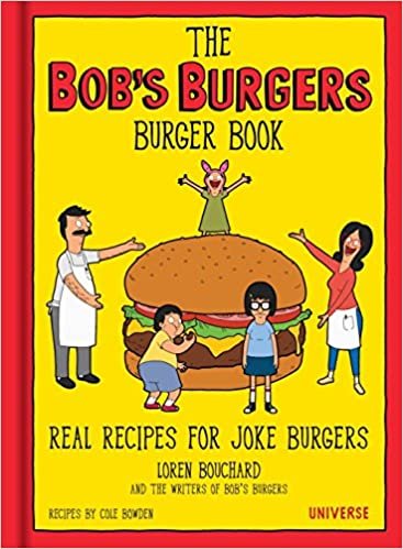 ダウンロード  The Bob's Burgers Burger Book: Real Recipes for Joke Burgers 本