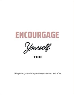 تحميل Encourage Yourself Too: A guided journey for self!