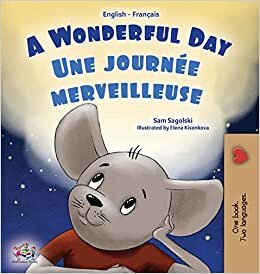 تحميل A Wonderful Day (English French Bilingual Children&#39;s Book)