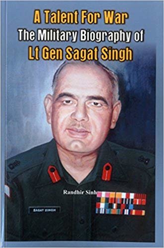 A Talent for War: The Military Biography of Lt Gen Sagat Singh