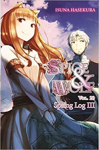 ダウンロード  Spice and Wolf, Vol. 20 (light novel): Spring Log III (Spice and Wolf, 20) 本