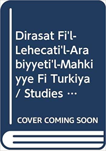 Dirasat Fi’l-Lehecati’l-Arabiyyeti’l-Mahkiyye Fi Turkiya - Studıes On Arabıc Dıalects Spoken In Turkey indir