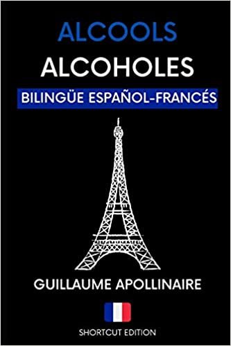 ALCOOLS / ALCOHOLES: (BILINGÜE ESPAÑOL-FRANCES A1) traducido como «SHORTCUT EDITION» indir
