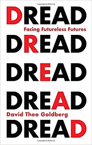 indir Dread: The Politics of Our Time: Facing Futureless Futures