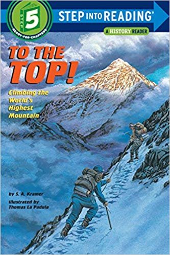 اقرأ To The Top. والتسلق في جميع أنحاء العالم من أعلى مستوى من Mountain (step-into-reading ، الخطوة 5) الكتاب الاليكتروني 