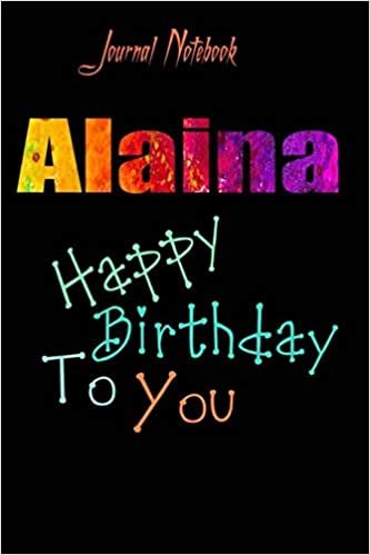 indir Alaina: Happy Birthday To you Sheet 9x6 Inches 120 Pages with bleed - A Great Happybirthday Gift