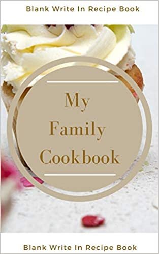 تحميل My Family Cookbook - Blank Write In Recipe Book - Includes Sections For Ingredients Directions And Prep Time.