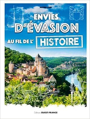 Envies d'évasion au fil de l'Histoire de France (HISTOIRE - Divers) indir