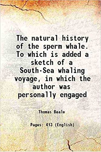 The Natural History of the Sperm Whale: To Which Is Added a Sketch of a South-Sea Whaling Voyage (Cambridge Library Collection - Polar Exploration)