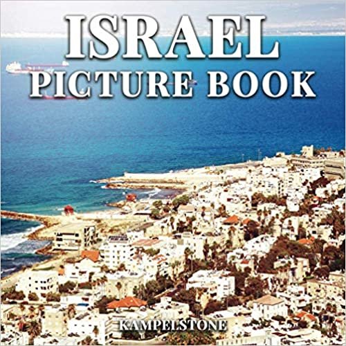 Israel Picture Book: 100 Beautiful Images of the Landacapes, City, Culture and More - Perfect Gift or Coffee Table Book