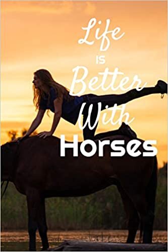 Life is Better With Horses: Horseback Training Notebook for journaling equestrian notebook 131 pages 6x9 inches gift for horse lovers &girls indir