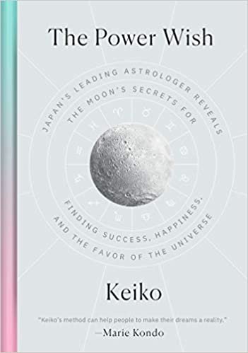 ダウンロード  The Power Wish: Japan's Leading Astrologer Reveals the Moon's Secrets for Finding Success, Happiness, and the Favor of the Universe 本