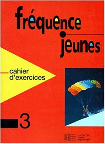 Frequence Jeunes: Cahier D'Exercices 3 (Hachette) indir