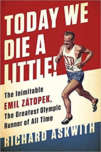 indir Today We Die a Little!: The Inimitable Emil Zátopek, the Greatest Olympic Runner of All Time