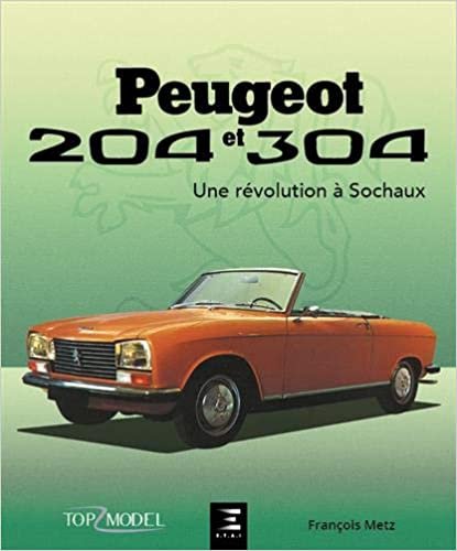 indir Peugeot 204 et 304, une révolution à Sochaux