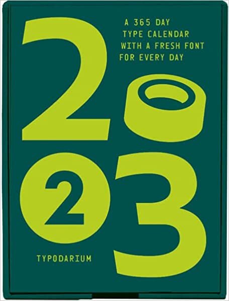 Typodarium 2023: A 365 Day Type Calendar