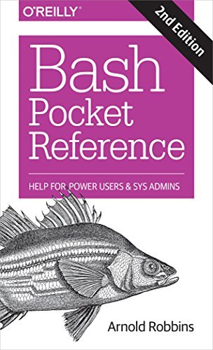 Bash Pocket Reference: Help for Power Users and Sys Admins (English Edition)