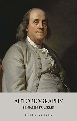 ダウンロード  The Autobiography of Benjamin Franklin (English Edition) 本