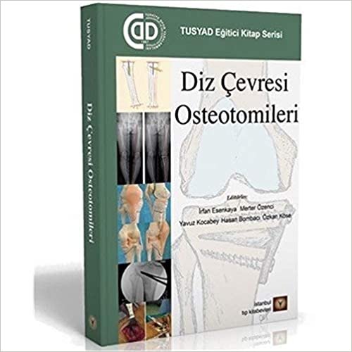 Diz Çevresi Osteotomileri: TUSYAD Eğitici Kitap Serisi indir