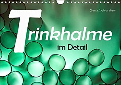 ダウンロード  Trinkhalme im Detail (Wandkalender 2021 DIN A4 quer): Trinkhalme im Fokus (Monatskalender, 14 Seiten ) 本