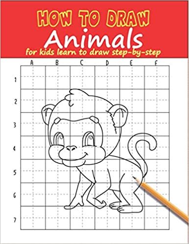 How To Draw Animals for Kids: Learn to Draw Step-By-Step Easy and Fun! to Draw Giraffe, Birds, Elephant, Lion, Dogs, Fish and Many More Creatures 120+ Practice Red Monkey Cover