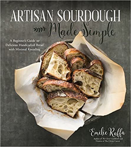 ダウンロード  Artisan Sourdough Made Simple: A Beginner's Guide to Delicious Handcrafted Bread With Minimal Kneading 本