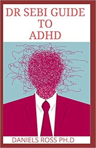 تحميل Dr Sebi Guide to ADHD: The Approved Long lost Dr.Sebi Diet Cure for ADHD: Healing The Alkaline Way