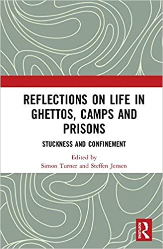 اقرأ Reflections on Life in Ghettos, Camps and Prisons: Stuckness and Confinement الكتاب الاليكتروني 
