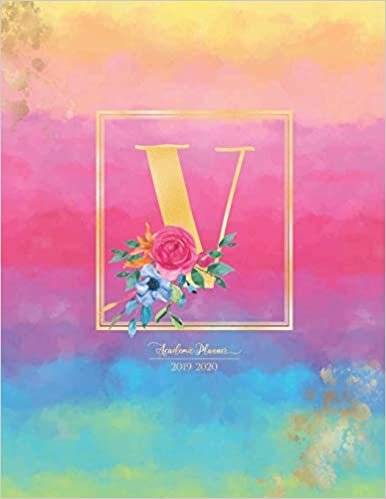 indir Academic Planner 2019-2020: Rainbow Watercolor Colorful Gold Monogram Letter V with Bright Summer Flowers Academic Planner July 2019 - June 2020 for Students, Moms and Teachers (School and College)