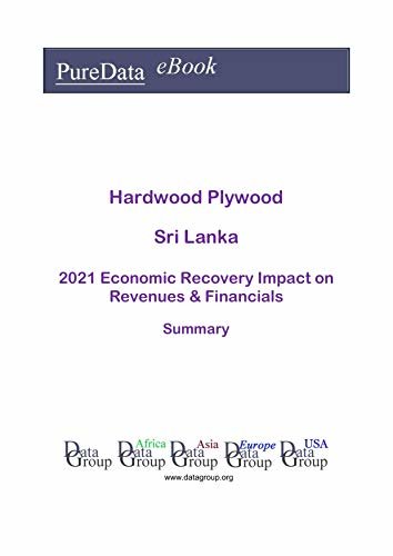 ダウンロード  Hardwood Plywood Sri Lanka Summary: 2021 Economic Recovery Impact on Revenues & Financials (English Edition) 本